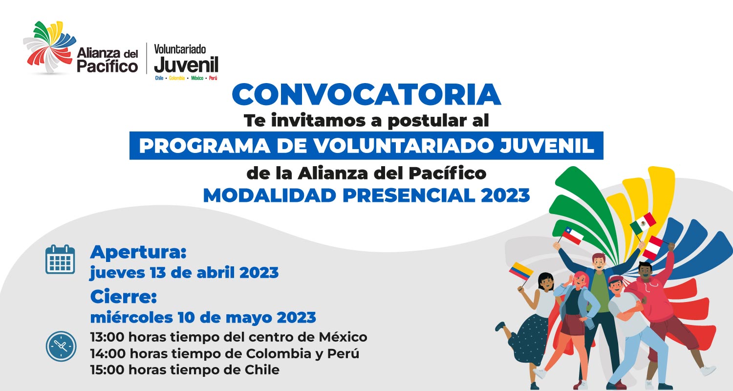 We invite you to apply to the Pacific Alliance Youth Volunteer Program 2023 face-to-face modality and live an integration experience with other young people from Chile, Colombia, Mexico and Peru!