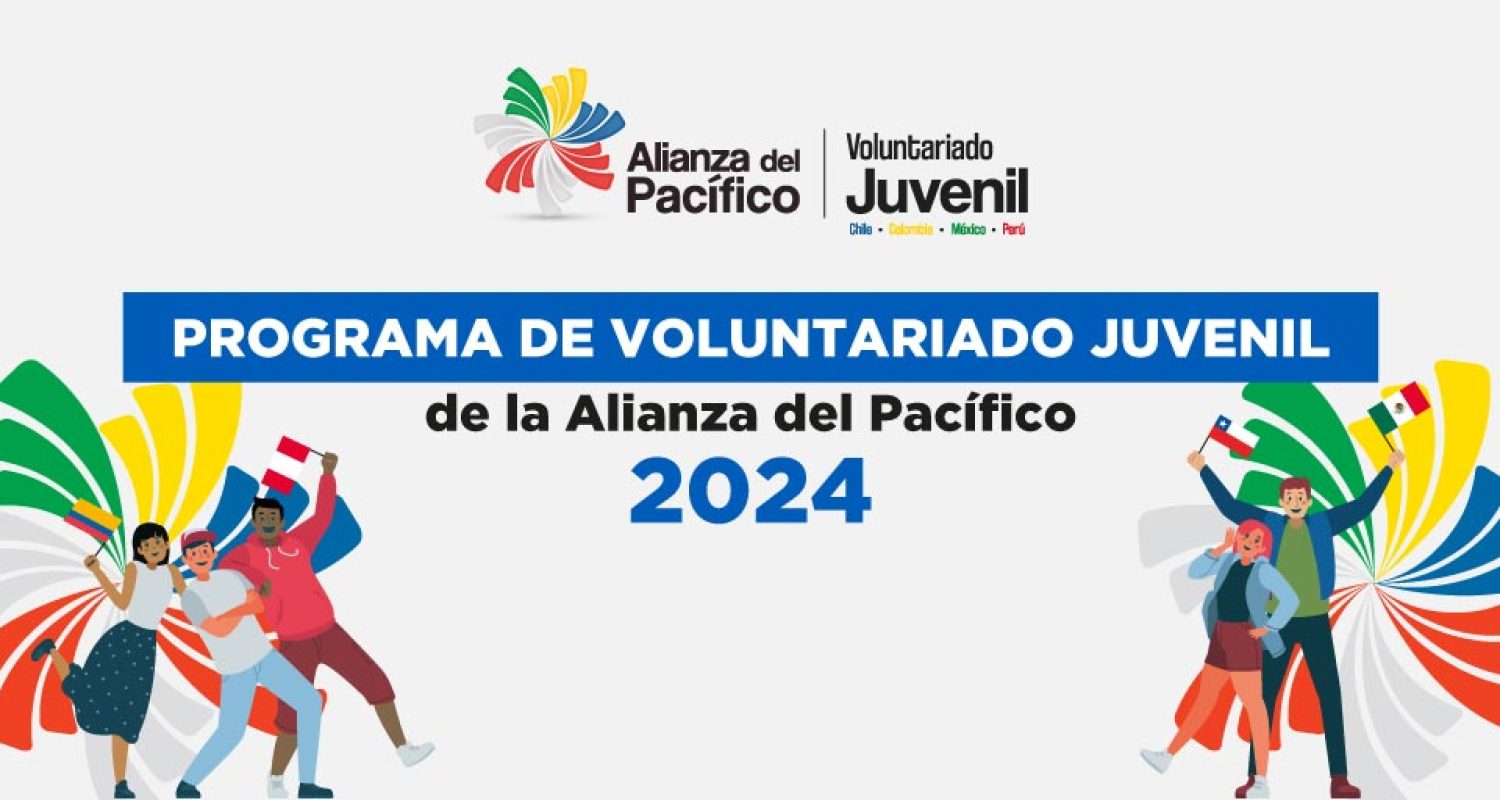 Convocatoria del Programa de Voluntariado Juvenil de la Alianza del Pacífico 2024