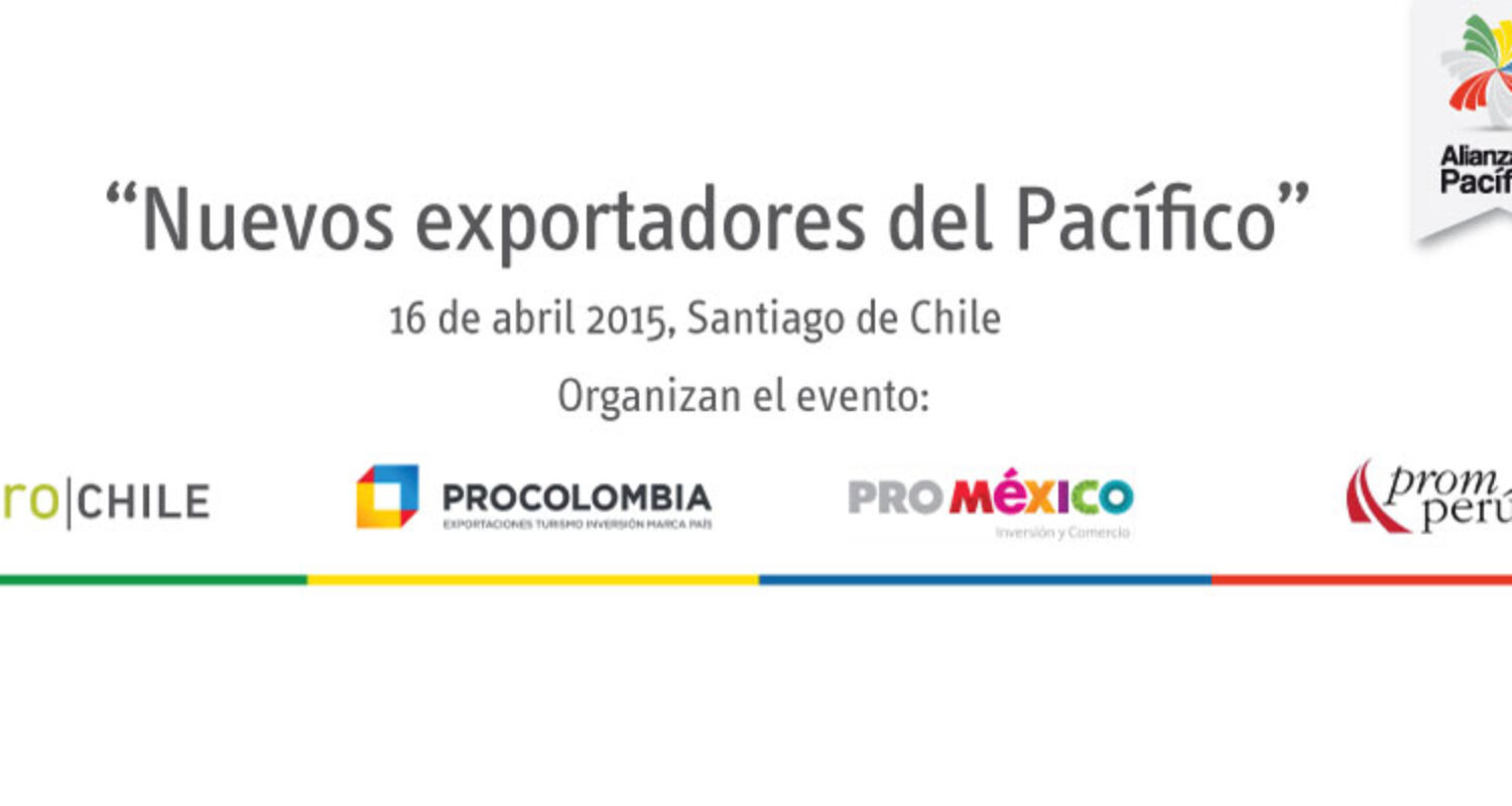 Chile será sede de la primera reunión de nuevos exportadores de la Alianza del Pacífico
